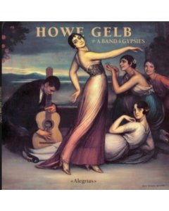 GELB,HOWE & A BAND OF GYPSIES - ALEGRIAS