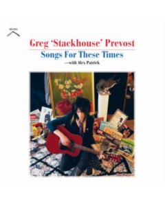 PREVOST,GREG STACKHOUSE - SONGS FOR THESE TIMES