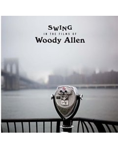 VARIOUS ARTISTS - SWINGS IN THE FILMS OF WOODY ALLEN