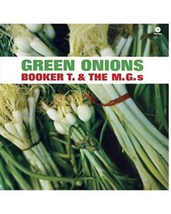 BOOKER T & THE MG'S - GREEN ONIONS