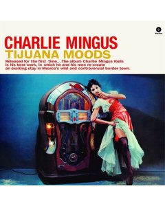 MINGUS,CHARLES - TIJUANA MOODS PLUS 1 BONUS TRACK