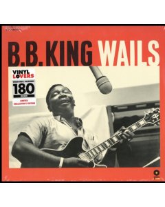 KING,B.B. - WAILS (2 BONUS TRACKS/180G/DMM REMASTER)