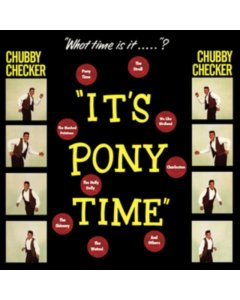 CHECKER,CHUBBY - IT'S PONY TIME (180G/DMM MASTER/2 BONUS TRACKS)