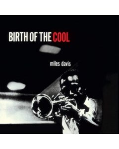 DAVIS,MILES - BIRTH OF THE COOL (180G DMM REMASTER/LIMITED CLEAR RED VINYL)