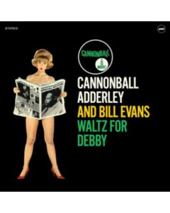 ADDERLEY,CANONBALL; BILL EVANS - WALTZ FOR DEBBY