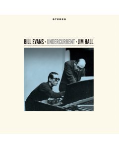 EVANS,BILL & JIM HALL - UNDERCURRENT (BLUE VINYL)