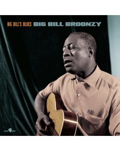 BIG BILL BROONZY - BIG BILL'S BLUES