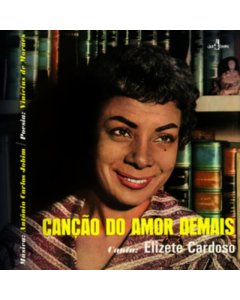 CARDOSO,ELIZETE - CANCAO DO AMOR DEMAIS (180G)