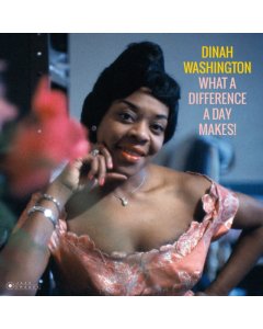 WASHINGTON,DINAH - WHAT A DIFFERENCE A DAY MAKES (180G VIRGIN VINYL/GATEFOLD/PHOTOGRAPHS BY WILLIAM CLAXTON)