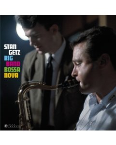 GETZ,STAN - BIG BAND BOSSA NOVA (GATEFOLD/PHOTOGRAPHS BY WILLIAM CLAXTON/180G)