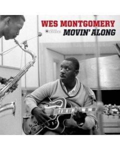 MONTGOMERY,WES - MOVIN ALONG (PHOTOGRAPHS BY WILLIAM CLAXTON/180G/VIRGIN VINYL/GATEFOLD EDITION)