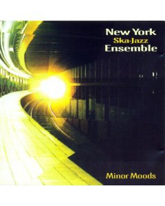 NEW YORK SKA; JAZZ ENSEMBLE - MINOR MOODS