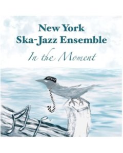 NEW YORK SKA-JAZZ ENSEMBLE - IN THE MOMENT