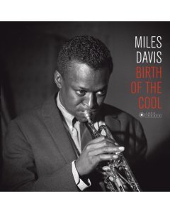 DAVIS,MILES - BIRTH OF THE COOL (COVER PHOTO BY JEAN-PIERRE LELOIR/GATEFOLD 180G EDITION)