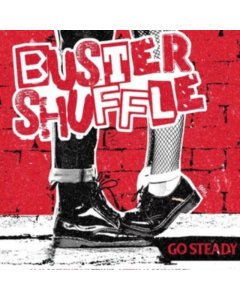 BUSTER SHUFFLE - GO STEADY