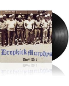 DROPKICK MURPHYS - DO OR DIE