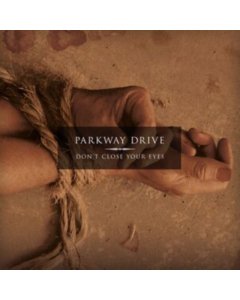 PARKWAY DRIVE - DON'T CLOSE YOUR EYES