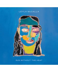 MCCALLA,LEYLA - SUN WITHOUT THE HEAT