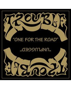 TROUBLE - ONE FOR THE ROAD (2021 REMASTER)