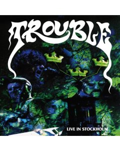 TROUBLE - LIVE IN STOCKHOLM