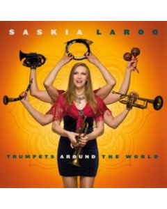 LAROO,SASKIA - TRUMPETS AROUND THE WORLD (16RPM 180G CUSTOM VINYL)