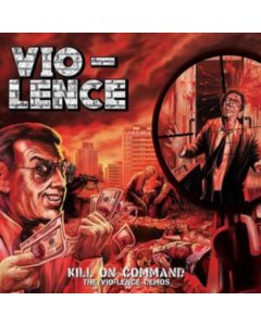 VIO-LENCE - KILL ON COMMAND – THE VIO-LENCE