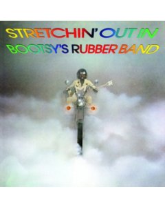 BOOTSY'S RUBBER BAND - STRETCHIN OUT IN BOOTSY'S RUBBER BAND (180G)