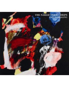 NAKED SWEAT DRIPS - PAIN IN HEALING (180G/GATEFOLD/INSERT)