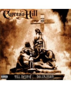 CYPRESS HILL - TILL DEATH DO US PART (180G)