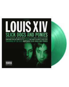 LOUIS XIV - SLICK DOGS & PONIES (LIMITED/TRANSLUCENT GREEN VINYL/180G/INSERT/NUMBERED/IMPORT)