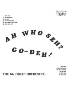 4TH STREET ORCHESTRA - AH WHO SEH? GO-DEH! (LIMITED/ORANGE VINYL/180G)