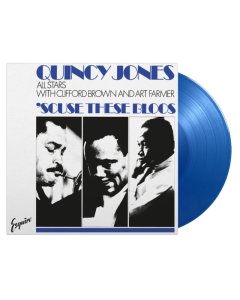 JONES,QUINCY ALL STARS WITH CLIFFORD BROWN & ART FARMER - SCUSE THESE BLOOS (BLUE VINYL/180G)