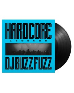 DJ BUZZ FUZZ - HARDCORE LEGENDS (180G)