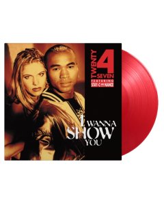 TWENTY 4 SEVEN - I WANNA SHOW YOU (30TH ANNIVERSARY) (TRANSPARENT RED/180G/NUMBERED)