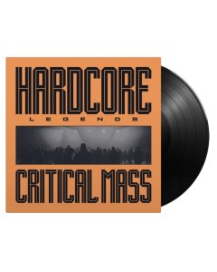 CRITICAL MASS - HARDCORE LEGENDS (180G)