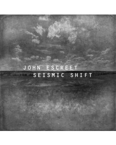 ESCREET,JOHN - SEISMIC SHIFT (ETCHED D-SIDE/2LP)