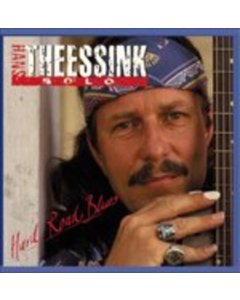 THEESSINK,HANS - HARD ROAD BLUES