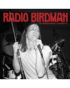 RADIO BIRDMAN - LIVE AT PADDINGTON TOWN HALL '77