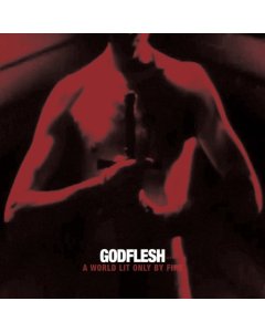 GODFLESH - WORLD ONLY LIT BY FIRE (RED VINYL)