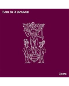 BORN IN A HEADLOCK - ZAZEN