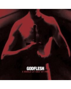 GODFLESH - WORLD ONLY LIT BY FIRE (WHITE VINYL)