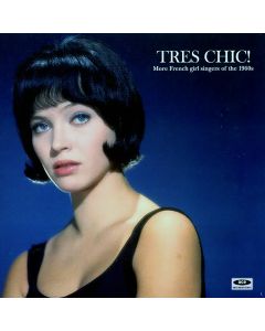 Tres Chic: More French Girl Singers Of The 1960s