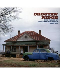 Choctaw Ridge: New Fables Of The American South 1968-1973