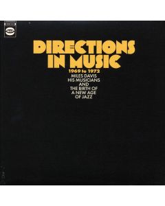 Directions In Music 1969-1972: Miles Davis His Musicians And The Birth Of A New Age Of Jazz