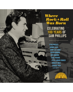 VARIOUS ARTISTS - WHERE ROCK N ROLL WAS BORN: CELEBRATING 100 YEARS OF SAM PHILLIPS (2LP)