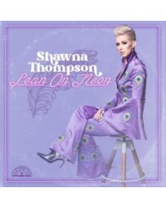 THOMPSON,SHAWNA - LEAN ON NEON (ORCHID VINYL)]