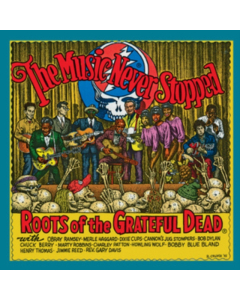 VARIOUS ARTISTS - MUSIC NEVER STOPPED: ROOTS OF THE GRATEFUL DEAD