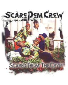 SCARE DEM CREW - SCARED FROM THE CRYPT