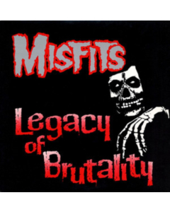 MISFITS - LEGACY OF BRUTALITY