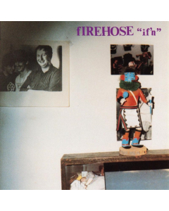 FIREHOSE - IF'N